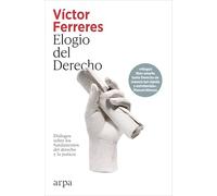Elogio del Derecho: Diálogos sobre los fundamentos del Derecho y la justicia