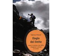 Elogio del limite. Sogna in grande e osa fallire. Divagazioni sull'arte di correre