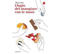 Elogio del mangiare con le mani