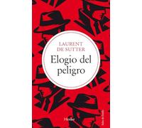 Elogio del peligro/ A Praise to Danger