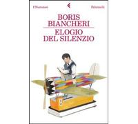 Elogio del silenzio [Paperback] Biancheri, Boris