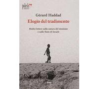 Elogio del tradimento. Dodici lettere sulla natura del sionismo e sullo Stato di Israele