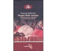 Elogio della carezza. Trattatello poetico e sensuale su un senso dimenticato