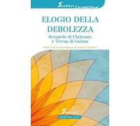 Elogio della debolezza. Bernardo di Clairvaux e Teresa di Lisieux