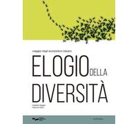 Elogio della diversità. Viaggio negli ecosistemi italiani