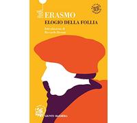 Elogio della follia. Ediz. integrale