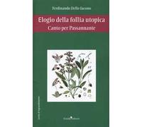 Elogio della follia utopica. Canto per Passannante