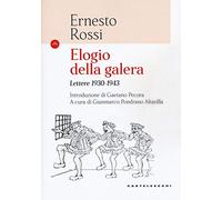 Elogio della galera. Lettere 1930-1943