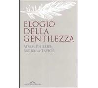 Elogio della gentilezza. Breve storia di un valore in disuso