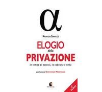 Elogio della privazione. In tempo di eccessi, la sobrietà è virtù