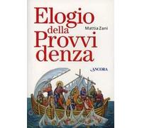 Elogio della provvidenza. Ediz. a caratteri grandi