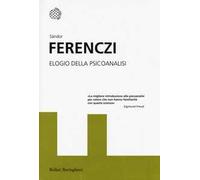 Elogio della psicoanalisi. Interventi (1908-1920)