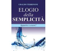 Elogio della semplicità. Apparire o essere?