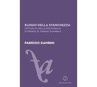 Elogio della stanchezza. L'attualità della psicoanalisi di fronte al disagio giovanile