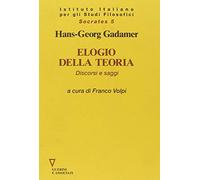 Elogio della teoria. Discorsi e saggi
