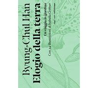 Elogio della terra. Un viaggio in giardino