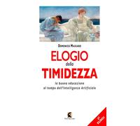 Elogio della timidezza. La buona educazione al tempo dell'intelligenza artificia