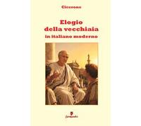 Elogio della vecchiaia in italiano moderno