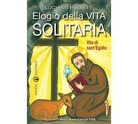 Elogio della vita solitaria: Vita di sant'Egidio