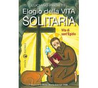 Elogio della vita solitaria. Vita di sant'Egidio