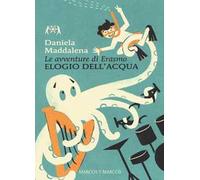 Elogio dell'acqua. Le avventure di Erasmo