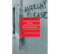 Elogio dell'anarchismo di James C. Scott - Elèuthera, 2022