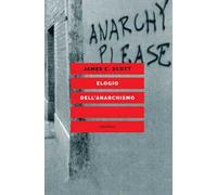 Elogio dell'anarchismo di James C. Scott - Elèuthera, 2022