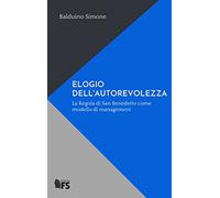 Elogio dell'autorevolezza - La Regola di San Benedetto come modello di management