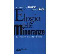 Elogio delle minoranze. Le occasioni mancate dell'Italia