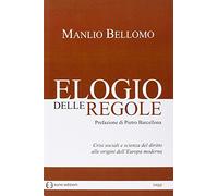 Elogio delle regole. Crisi sociali e scienza del diritto alle origini dell'Europa moderna