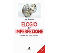 Elogio dell'imperfezione. Spero di non essere perfetto
