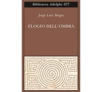 Elogio dell'ombra [Paperback] [Nov 02, 2017] Borges, Jorge L. and Scarano, Tomma
