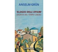Elogio dell'otium. Dignità del tempo libero
