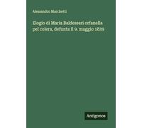 Elogio di Maria Baldessari orfanella pel colera, defunta il 9. maggio 1839