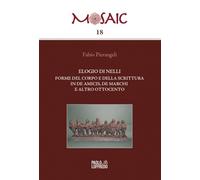 Elogio di Nelli. Forme del corpo e della scrittura in De Amicis, De Marchi e altro Ottocento