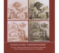 Elogio di una «contraffazione». Il più bel libro illustrato del '700 veneziano n