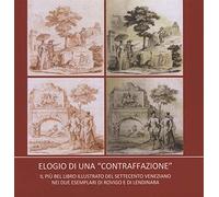 Elogio di una «contraffazione». Il più bel libro illustrato del '700 veneziano n