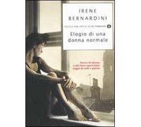 Elogio di una donna normale. Storie di donne e dei loro spericolati sogni di tutti i giorni