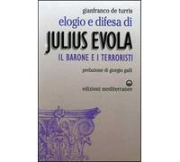 Elogio e difesa di Julius Evola. Il barone e i terroristi