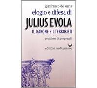 Elogio e difesa di Julius Evola. Il barone e i terroristi