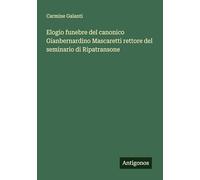 Elogio funebre del canonico Gianbernardino Mascaretti rettore del seminario di Ripatransone
