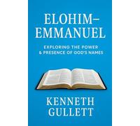 ELOHIM-EMMANUEL: Exploring the Power & Presence of God’s Names