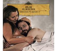 Eloi El Bon Noi - Adolescència: No Superada