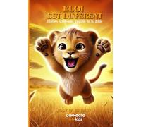 ELOI EST DIFFERENT: Histoire Chrétienne Inspirée de la Bible