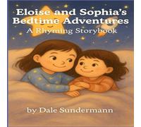 Eloise and Sophia Bedtime Adventures: A Rhyming Storybook