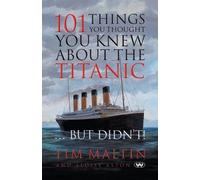 Eloise Aston Ti 101 Things You Thought You Knew About the Titanic .. (Tascabile)