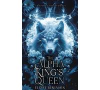 Eloise Benjamin The Alpha King's Queen (Tascabile)