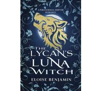Eloise Benjamin The Lycan's Luna Witch (Tascabile)