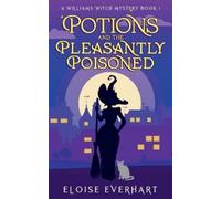 Eloise Everhart Potions and the Pleasantly Poisoned (Tascabile)