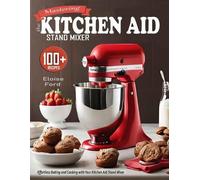 Eloise Ford Mastering the Kitchen Aid Stаnd Mixer (Tascabile)